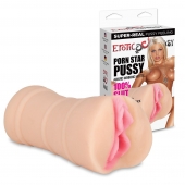 Мастурбатор-вагина PORN STAR PUSSY - Erotic Fantasy - в Нальчике купить с доставкой