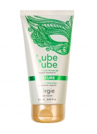 Интимный гель на водной основе Lube Tube Nature - 150 мл. - ORGIE - купить с доставкой в Нальчике