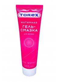 Гель-смазка на водной основе For Women - 100 мл. - Torex - купить с доставкой в Нальчике