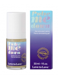 Стимулирующий гель для пениса Pulse Me Down - 30 мл. - Love to Love - купить с доставкой в Нальчике